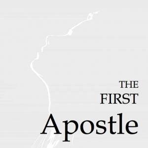 The First Apostle–Oratorio